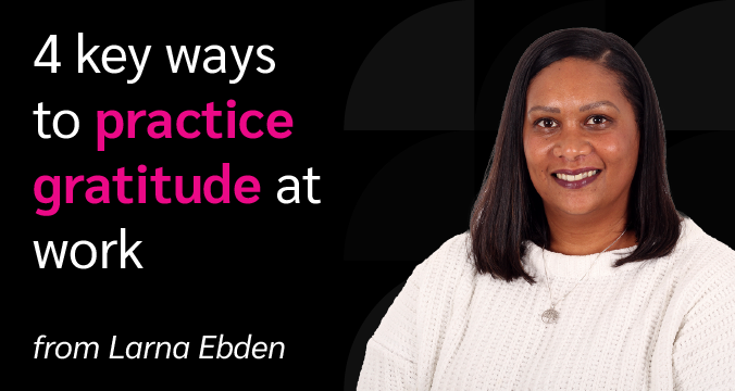 4 key ways to practice gratitude at work